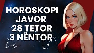 Horoskopi JAVOR nga data 28 TETOR deri më 3 NËNTOR 2024 për të gjitha shenjat e zodiakut [upl. by Rechaba]