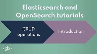 Introduction to Elasticsearch and OpenSearch documents and CRUD operations [upl. by Aikemet]