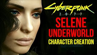 Cyberpunk2077 Selene Underworld 15 Updated in Comments Character Creation [upl. by Alad417]