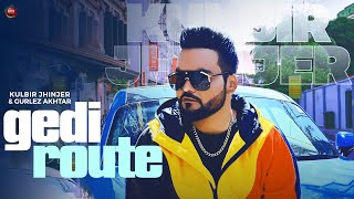 Gedi Route  Kulbir Jhinjer  Gurlej Akhtar  Ricky Teji  New Punjabi Songs 2023  New Songs 2023 [upl. by Ardnuhsor]