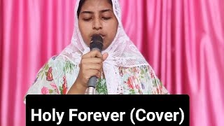 Holy forever Cover Claudia Gohain Borah [upl. by Nerha323]