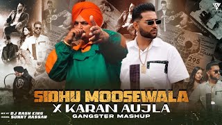 Sidhu Moosewala X Karan Aujla Gangster Mashup DJ Rash King  Sunny Hassan  Latest Mashup 2023 [upl. by Anavahs]