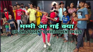 MUMMY AA GYI KYA  WHACKQUEEN AKANKSHA  DIPLOMA STUDENTS DEVELOPMENT SKILLS [upl. by Graehme]