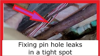 Fixing copper pipe pin hole leaks that are in a tight spot [upl. by Niowtna]