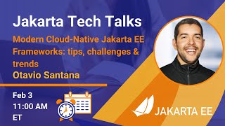 Modern CloudNative Jakarta EE Frameworks tips challenges and trends  Jakarta Tech Talks  Feb 3 [upl. by Nwahsak]