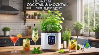 AeroGarden Cocktail amp Mocktail Herb Blend Review [upl. by Amaty]