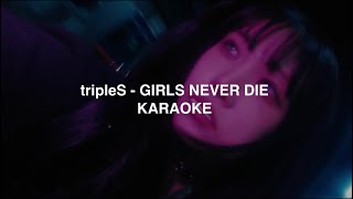 tripleS 트리플에스  Girls Never Die KARAOKE with Easy Lyrics [upl. by Kresic]