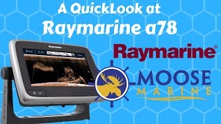 Raymarine a78 QuickLook with Moose  Moose Marine [upl. by Lauer]