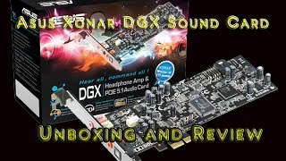 Asus Xonar DGX Sound Card Unboxing and Review [upl. by Deland]