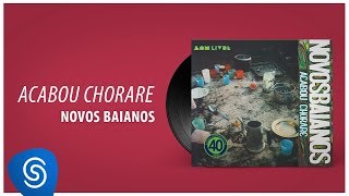 CD COMPLETO Novos Baianos  Acabou Chorare Áudio Oficial [upl. by Attenrev218]