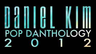 Pop Danthology 2012 Daniel Kim [upl. by Debora]