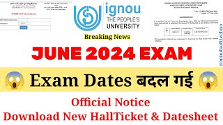 Breaking News 🔥 IGNOU June 2024 Exam Dates Changed 😱 New Date sheet amp Hall ticket 🔥 Official Notice [upl. by Goeselt492]