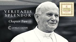 Pope St John Paul II  Veritatis Splendor Splendor of Truth Ch 2  Catholic Culture Audiobooks [upl. by Lesly]