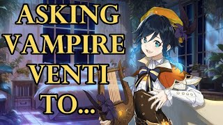 Asking Vampire Venti to Genshin ASMR Roleplay Listener x Vampire Venti Romantic [upl. by Arimahs283]