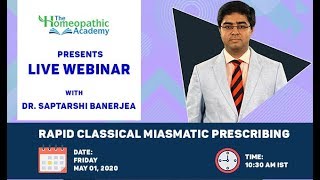 Live Webinar  Dr Saptarshi Banerjea  Rapid Classical Miasmatic Prescribing [upl. by Dahij]