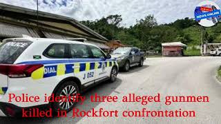 Police identify three alleged gunmen killed in Rockfort confrontationJamaicanewsonline Jamaica [upl. by Eloccin]