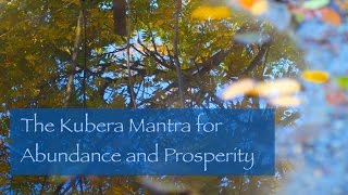 How to Chant The Kubera Mantra for Abundance Wealth Prosperity and Enlightenment [upl. by Ellswerth745]