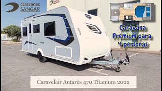 2022 Caravelair Antares 470 Titanium  Caravana PREMIUM para 4 personas  CARAVANAS SANGAR [upl. by Dasha416]