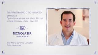 Blefaroespasmo o Tic Nervioso  Entrevista con Jose María Sánchez Optico Optometrista [upl. by Turnheim]