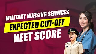 Minimum NEET Score Required to Join Military Nursing Services  NEET 2023 Expected Cutoff [upl. by Pharaoh]