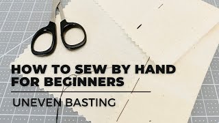 HOW TO SEW FOR BEGINNERS UNEVEN BASTING STITCH [upl. by Leamse]