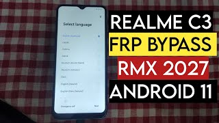 Realme C3 FRP Bypass Android 11  Realme C3 FRP Unlock Android 11 Realme RMX2027 Frp Bypass [upl. by Enyawad]