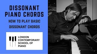 Dissonant Piano Chords HOW TO PLAY BASIC DISSONANT CHORDS [upl. by Mcmaster]