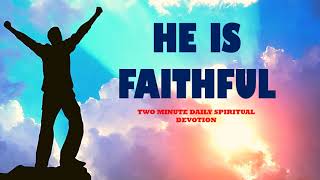 HE IS FAITHFUL  TWO MINUTE DAILY SPIRITUAL DEVOTION  2 TIMOTHY 213 [upl. by Neruat]