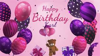 Happy Birthday Karl  Karl Happy Birthday Song [upl. by Ardnoet613]