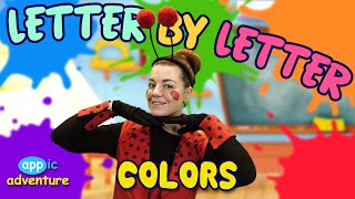 Letter by Letter  Colors  Learning the Alphabet [upl. by Esinel]