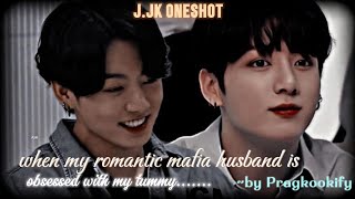 when my romantic mafia husband is obsessed with my tummy JJK ONESHOT by Pragkookify [upl. by Eniger790]