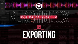 05  Playlist amp Exporting  Beginners Guide Rekordbox [upl. by Nnylacissej]