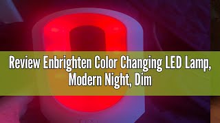 Review Enbrighten Color Changing LED Lamp Modern Night Dimmable Whites amp Vibrant RBG Colors Dorm [upl. by Streeter]