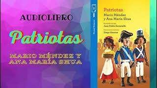 Audiolibro completo PATRIOTAS  Mario Méndez y Ana Maria Shua  Editorial Norma [upl. by Perrine]