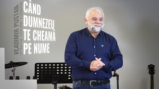 CÂND DUMNEZEU TE CHEAMĂ PE NUME • Vladimir Pustan • Biserica Sfânta Treime Londra • 2023 [upl. by Aisile]