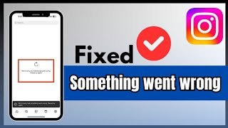 How To Fix Something went Wrong Problem On Instagram [upl. by Brandie]