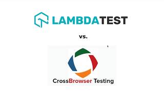 Cross Browser Testing Tool Comparison – LambdaTest vs CrossBrowserTesting [upl. by Jael]