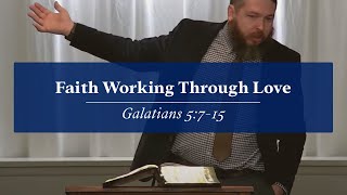 Galatians 5715  Faith Working Through Love  Evening Service [upl. by Steinke]