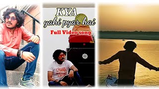 Kya Yahi Pyar Hai  Full Video song  Vishnu kant ojha [upl. by Cutlip]