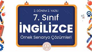 7 Sınıf İngilizce 2 Dönem 2 Yazılı Örnek Senaryo Çözümleri [upl. by Llenol]