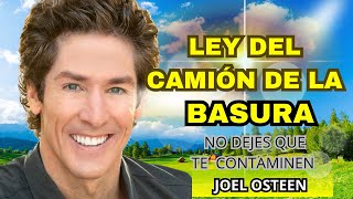 ¿QUE ES LA LEY DEL CAMIÓN DE LA BASURA NO DEJES QUE TE CONTAMINEN  JOEL OSTEEN 🙏🏼❤️ [upl. by Leoline744]