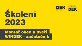 Školení realizačních firem 2023  Montáž oken a dveří WINDEK – začátečník [upl. by Acyssej]