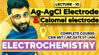 Electrochemistry  Lec10  AgAgCl Electrode amp Calomel Electrode  CSIR NETJRF  GATE  IITJAM [upl. by Dweck]