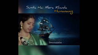 💙 Sunta Hai Mera Khuda  Humming  Swarnalatha 💙 [upl. by Finstad]