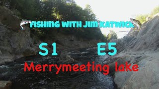 Fishing with Jim katwick  Merrymeeting Lake S1 E5 [upl. by Retsila]