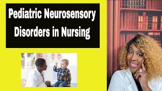 Pediatric Neurosensory Disorders in Nursing [upl. by Durrell]