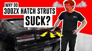 Why Do 300ZX Hatch Struts Suck [upl. by Duj]