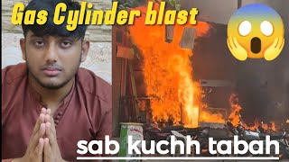 Gas Cylinder blast bas kuchh tabah 😱😱😭🙏1000views [upl. by Ayle993]