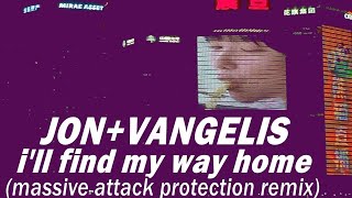 Jon amp Vangelis  Ill Find My Way Home Massive Attack Protection Remix [upl. by Fransis717]