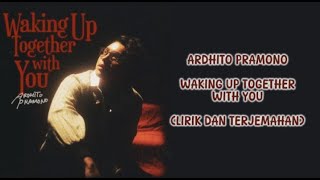 Ardhito Pramono  Waking Up Together With You Lirik Terjemahan [upl. by Sancho]